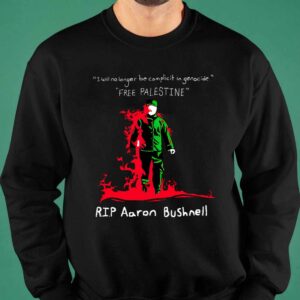 I Will No Longer Be Complicit In Genocide Free Palestine Rip Aaron Bushnell Shirt 6 11