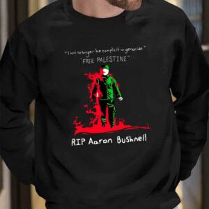 I Will No Longer Be Complicit In Genocide Free Palestine Rip Aaron Bushnell Shirt 7 13