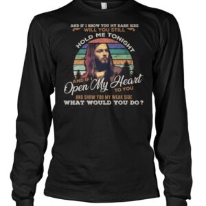 If I Show you My Dark Side Will You Still Hold Me Tonight Shirt