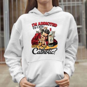 I'm Addicted To Cats Does That Make Me Catholic Shirt