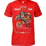 I’m The Crazy 49ers Fan Everyone Warned You About Shirt