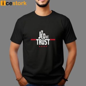 In Jed We Trust T Shirt