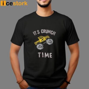 Its Crunch Time Truck T Shirt