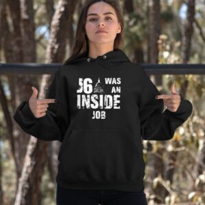 J6 Was An Inside Job T Shirt