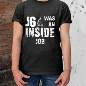 J6 Was An Inside Job T Shirt