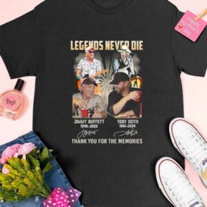 Legends Never Die Jimmy Buffett And Toby Keith Thank You For The Memories Shirt