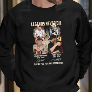 Legends Never Die Jimmy Buffett And Toby Keith Thank You For The Memories Shirt