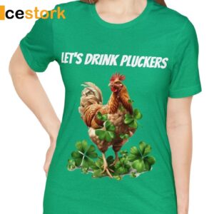 Let's Drink Pluckers St Patrick Day Shirt