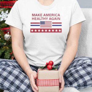 Make America Healthy Again Shirt