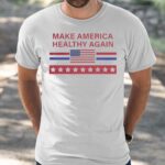 Make America Healthy Again Shirt