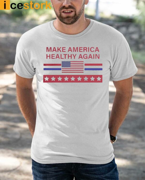 Make America Healthy Again Shirt