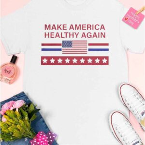 Make America Healthy Again Shirt