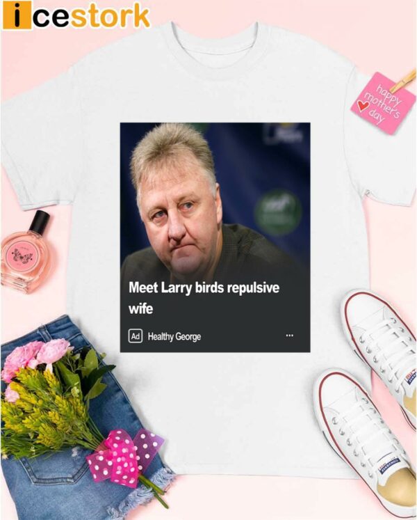 Meet Larry Birds Repulsive Wife Shirt