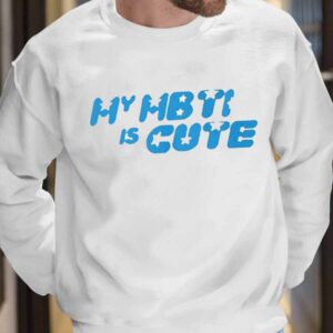 My MBTI Is Cute T Shirt