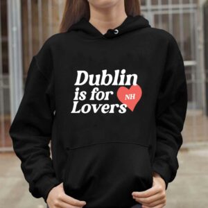 Niall Horan Dublin Is For Nh Lovers Hoodie