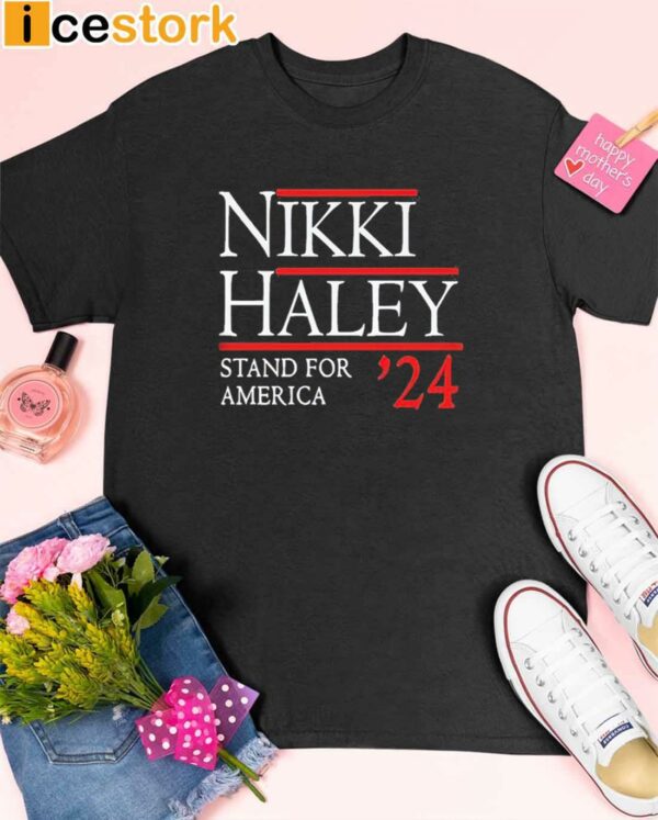 Nikki Haley Stand For America 2024 Shirt