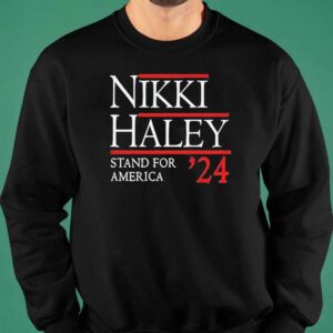 Nikki Haley Stand For America 2024 Shirt