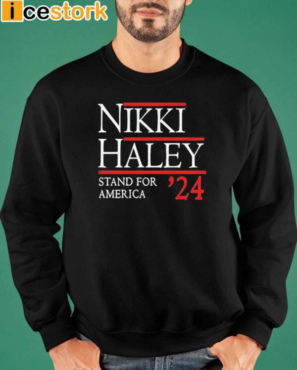 Nikki Haley Stand For America 2024 Shirt