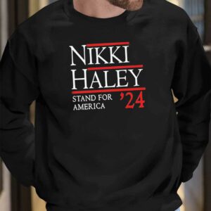 Nikki Haley Stand For America 2024 Shirt