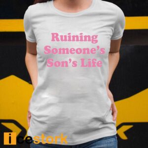 Ohkay Ruining Someone's Son's Life Shirt