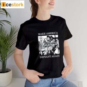 Olivia Murray Make America Defiant Again Shirt