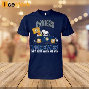 Pacers Forever Not Just When We Win Shirt