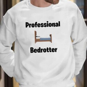 Professional Bedrotter Shirt