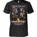 Remember The Name Kobe Bryant The Man The Myth The Legend The Year Of Mamba 2024 Shirt