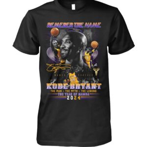 Remember The Name Kobe Bryant The Man The Myth The Legend The Year Of Mamba 2024 Shirt3