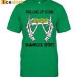 Rolling Up Some Shamrock Spirit St Patrick Day Shirt