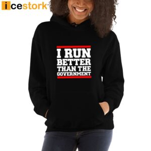 Rothmus I Run Better Than The Government Shirt