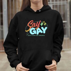 Say Gay Effy's Big Gay Brunch Shirt