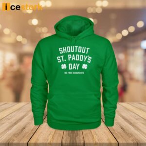 Shoutouts St Paddy'S Day No Free Shoutouts Shirt