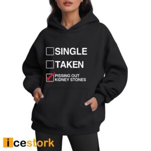 Single Taken Pissing Out Kidney Stones Shirt