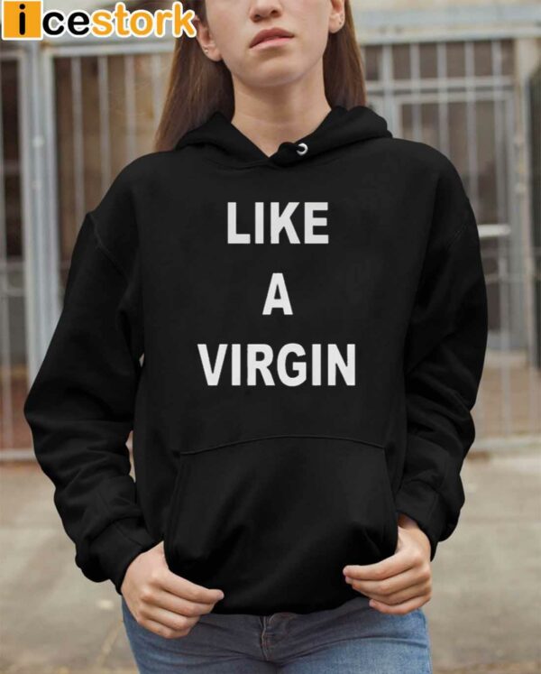 Skai Jackson Like A Virgin Shirt
