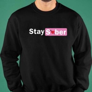 Stay Sober Valentine's Shirt