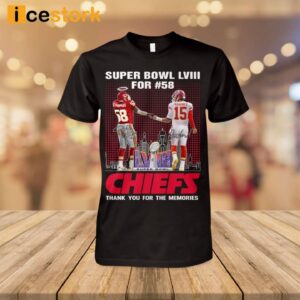 Super Bowl Lviii For #58 Chiefs Thanks You For The Memories Shirt