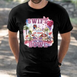 Swift Welcome To Las Vegas Chiefs vs 49ers Super Bowl LVIII Shirt