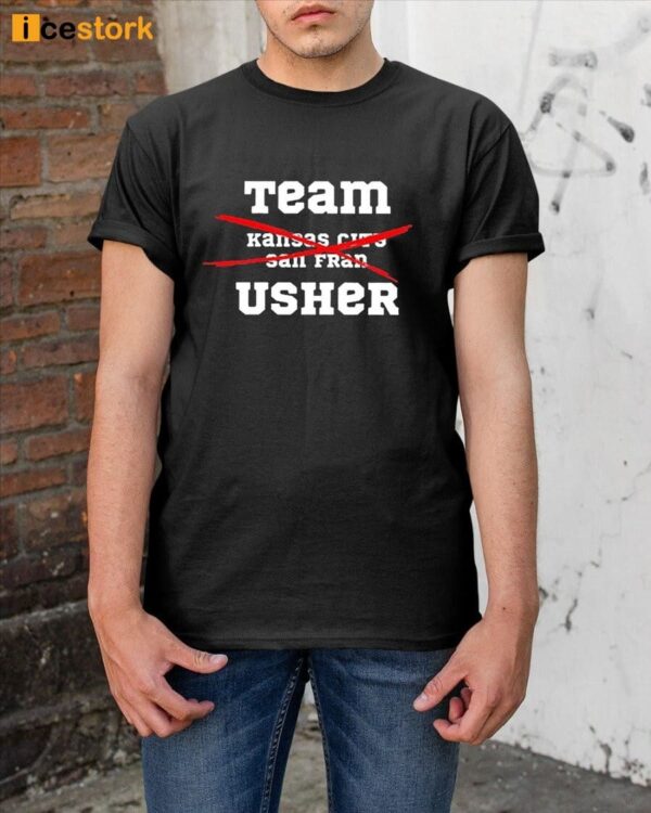 Team Usher Super Bowl 2024 Not Kc And Sf Shirt