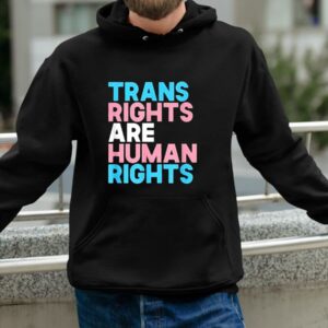 Trans Rights Are Human Rights Shirt