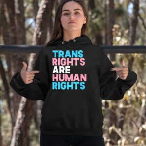 Trans Rights Are Human Rights Shirt