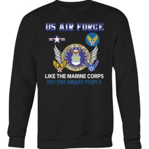 Us Air Force Like The Marine Corps But For Smart People Shirt