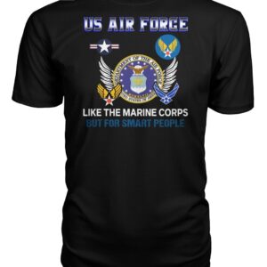 Us Air Force Like The Marine Corps But For Smart People Shirt