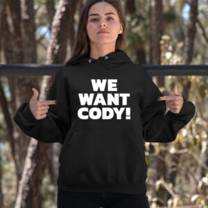 We Want Cody T Shirt