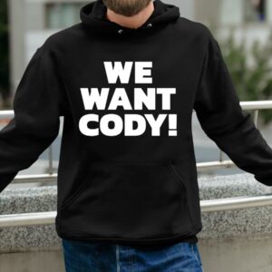 We Want Cody T Shirt