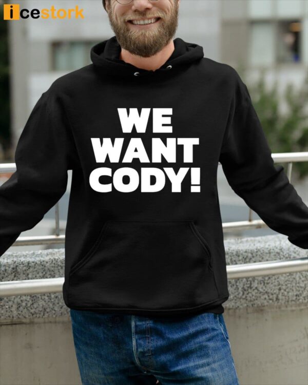 We Want Cody T-Shirt