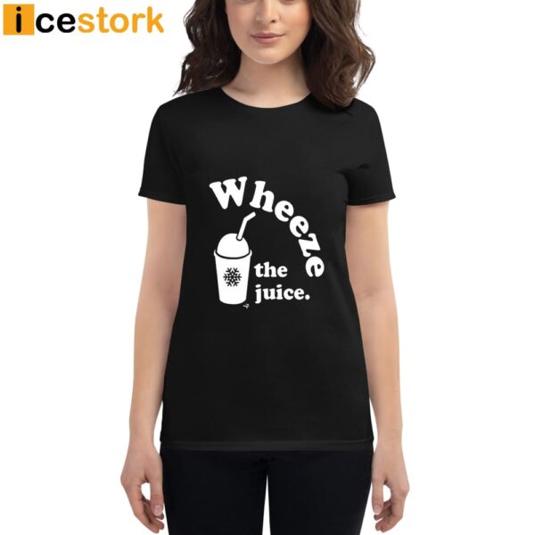 Wheeze The Juice T-Shirt