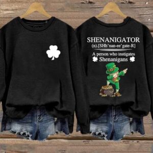 Women's St Patrick's Day Shenanigator A Person Who Instigates Shenanigans Printed Sweatshirt