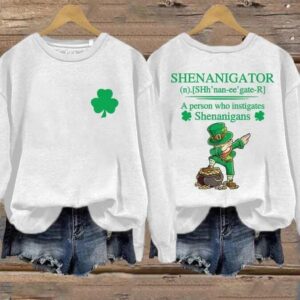 Women's St Patrick's Day Shenanigator A Person Who Instigates Shenanigans Printed Sweatshirt1