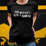 You Wouldn’t Olivi A Rodrigo Shirt